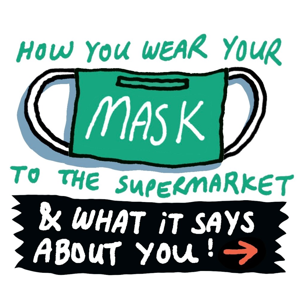 How You Wear Your Mask To The Store & What It Says About&nbsp;You